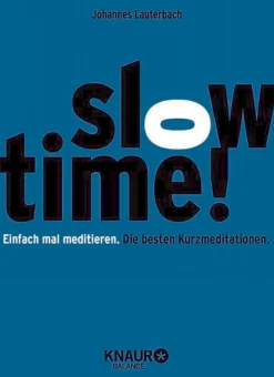 Slowtime! - Die besten Kurzmeditationen