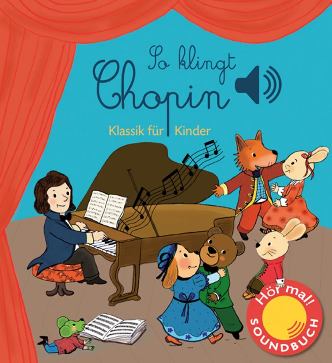 So klingt Chopin. Klassik für Kinder. Soundbuch.