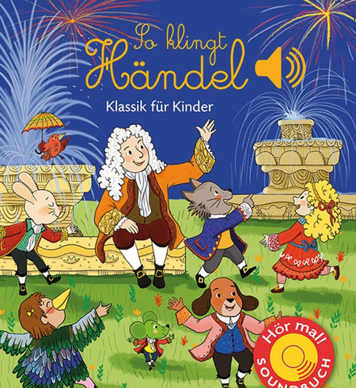 So klingt Händel. Klassik für Kinder. Soundbuch.