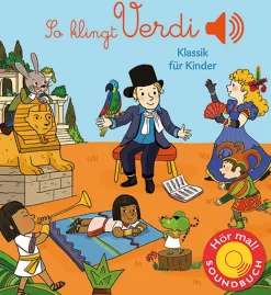 So klingt Verdi. Klassik für Kinder. Soundbuch.