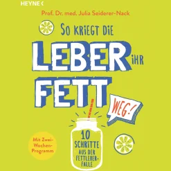 So kriegt die Leber ihr Fett weg!: 10 Schritte aus der Fettleber-Falle - Mit Zwei-Wochen-Programm.