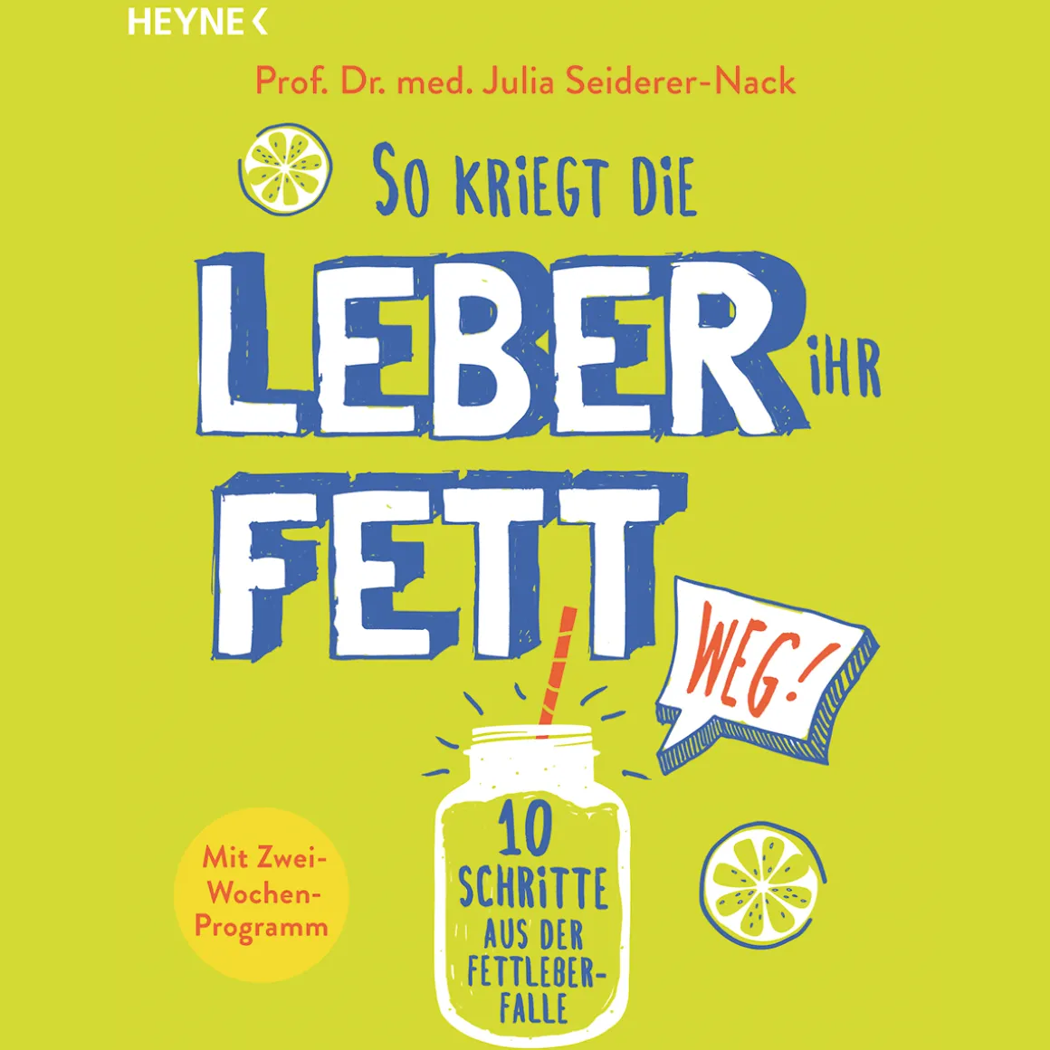 So kriegt die Leber ihr Fett weg!: 10 Schritte aus der Fettleber-Falle - Mit Zwei-Wochen-Programm.