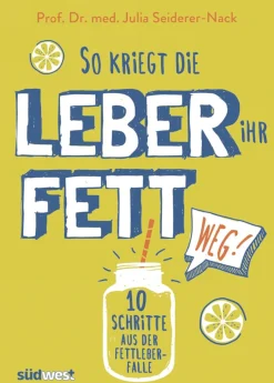 So kriegt die Leber ihr Fett weg!