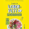 So kriegt die Leber ihr Fett weg!: Kochbuch - Über 100 Vital-Rezepte.