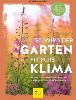 So wird der Garten fit fürs Klima.