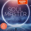 Soul Master. Wie du deine Seelenkräfte entfesselst.
