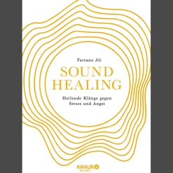 Sound Healing: Heilende Klänge gegen Stress und Angst | Mit Klangtherapie zu mehr Ruhe und Entspannung.