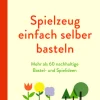 Spielzeug einfach selber basteln.