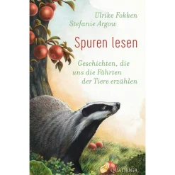 Spuren lesen. Geschichten, die uns die Fährten der Tiere erzählen.