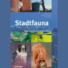 Stadtfauna. 600 Tierarten unserer Städte.