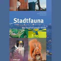Stadtfauna. 600 Tierarten unserer Städte.
