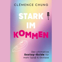Stark im Kommen: Der ultimative Sextoy-Guide für mehr Spaß und Ekstase.