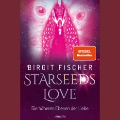 Starseeds-Love: Die höheren Ebenen der Liebe. SPIEGEL-Bestseller.