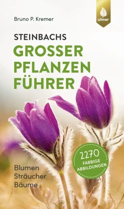 Steinbachs großer Pflanzenführer. Blumen, Sträucher, Bäume.