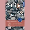 Steine an Fluss, Strand und Küste: Steine am Wasser sammeln - und ihre Geschichte kennenlernen.