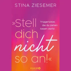 Stell dich nicht so an!': Triggersätze, die du ziehen lassen darfst | Mit Affirmationen und Impulsen zu mehr Selbstvertrauen von @kopflosherzvoll.
