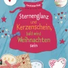 Sternenglanz und Kerzenschein, bald wird Weihnachten sein. Mein großes Kreativbuch.