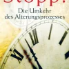 Stopp! Die Umkehr des Alterungsprozesses