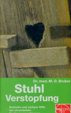 Stuhlverstopfung in drei Tagen heilbar - ohne Abführmittel - Schnelle und sichere Hilfe bei chronischen Verdauungsproblemen
