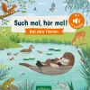 Such mal, hör mal! Bei den Tieren: Mit 25 Geräuschen.