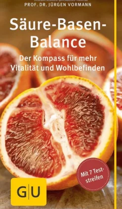Säure-Basen-Balance - Der Kompass für mehr Vitalität und Wohlbefinden