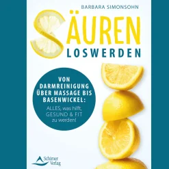 Säuren loswerden: Von Darmreinigung über Massage bis Basenwickel: Alles, was hilft, gesund und fit zu werden!.