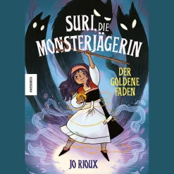 Suri, die Monsterjägerin: Der goldene Faden.