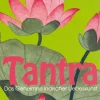 Tantra. Das Geheimnis indischer Liebeskunst.