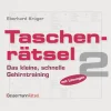 Taschenrätsel Nr. 2. Das kleine, schnelle Gehirntraining.