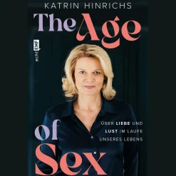 The Age of Sex: Über Liebe und Lust im Laufe unseres Lebens.