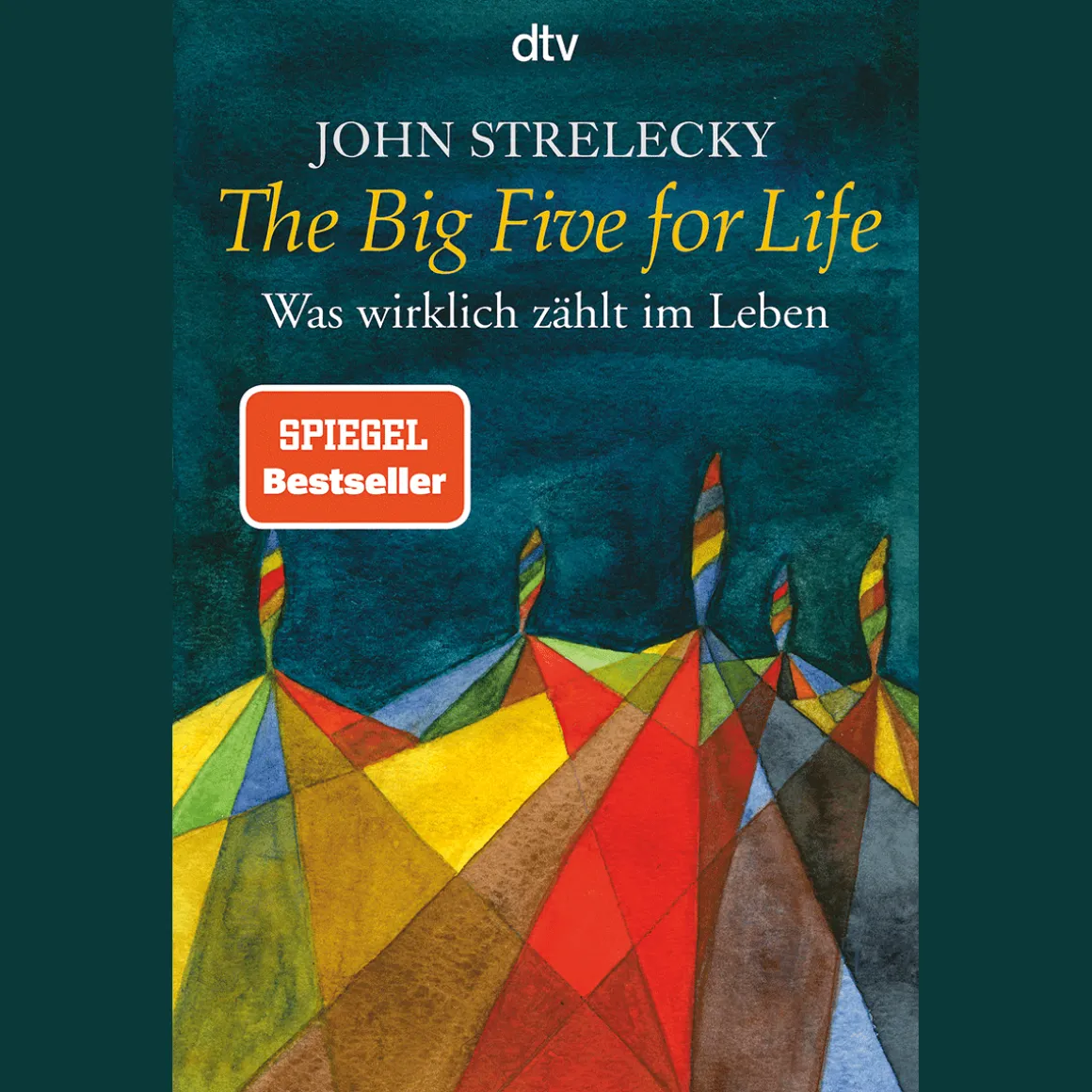 The Big Five for Life. Was wirklich zählt im Leben.