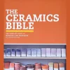 The Ceramics Bible. The Complete Guide to Materials and Techniques.