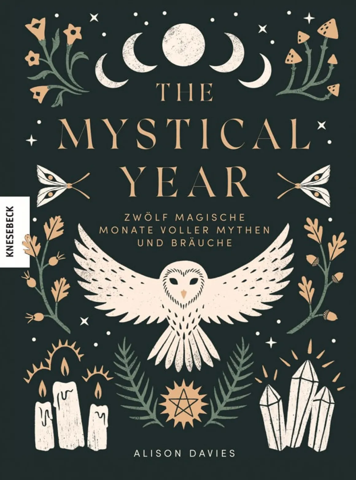 The Mystical Year. Zwölf magische Monate voller Mythen und Bräuche.