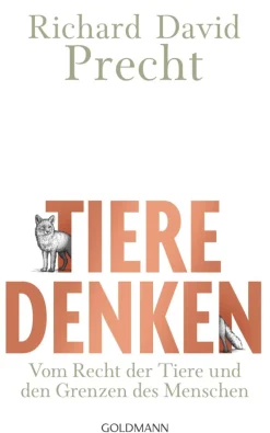 Tiere denken. Vom Recht der Tiere und den Grenzen des Menschen