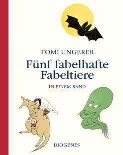 Tomi Ungerer. Fünf fabelhafte Fabeltiere in einem Band.