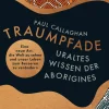 Traumpfade. Uraltes Wissen der Aborigines.