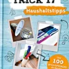 Trick 17 - Haushaltstipps.