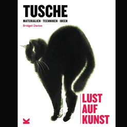 Tusche. Lust auf Kunst. Materialien, Techniken, Ideen.