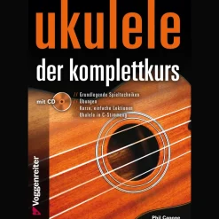Ukulele - der Komplettkurs. Grundlagenkurs für Anfänger und Fortgeschrittene.
