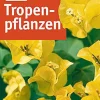 Ulmer Naturführer: Tropenpflanzen - Zier- und Nutzpflanzen.