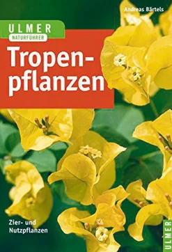 Ulmer Naturführer: Tropenpflanzen - Zier- und Nutzpflanzen.