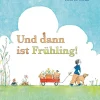 Und dann ist Frühling.