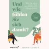 Und wie fühlen Sie sich damit? Was Sie schon immer über Psychotherapie wissen wollten.