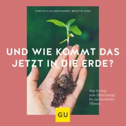 Und wie kommt das jetzt in die Erde? Step by Step vom Pflanztopf bis zur herrlichen Pflanze.