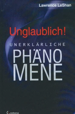 Unglaublich! Unerklärliche Phänomene