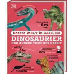 Unsere Welt in Zahlen. Dinosaurier und andere Tiere der Urzeit.