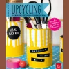 Upcycling. 70 kreative Ideen zum Selbermachen.