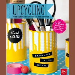 Upcycling. 70 kreative Ideen zum Selbermachen.