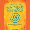Vadims Methode: Heilung mit programmierten Energien.
