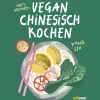 Vegan Chinesisch Kochen: einfache, köstliche und 100 % pflanzenbasierte chinesische Rezepte - #littlericenoodle.